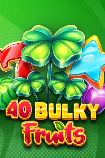 Демо версия игры 40 Bulky Fruits 6 Reels | VAVADA BY 