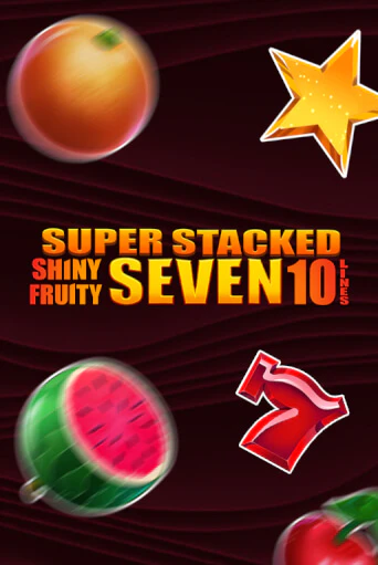 Демо версия игры Shiny Fruity Seven 10 Lines Super Stacked | VAVADA BY 