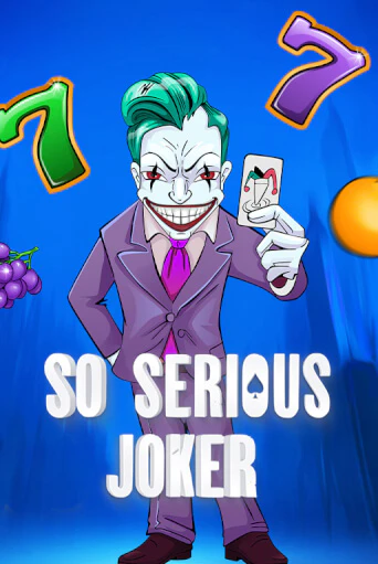 Демо версия игры So Serious Joker | VAVADA BY 